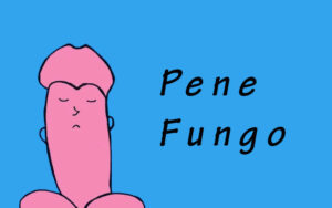 pene a fungo