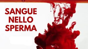sangue nello sperma - dottordigregorio